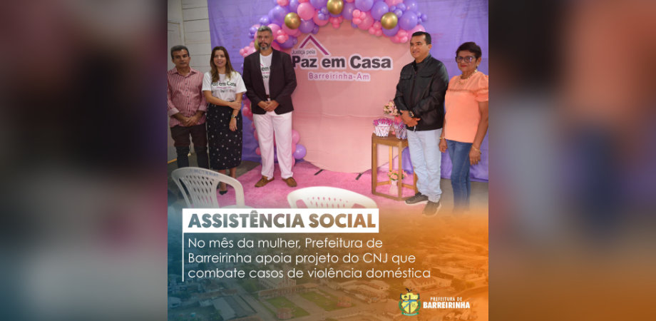 Prefeitura de Barreirinha apoia projeto do CNJ que combate casos de violência doméstica